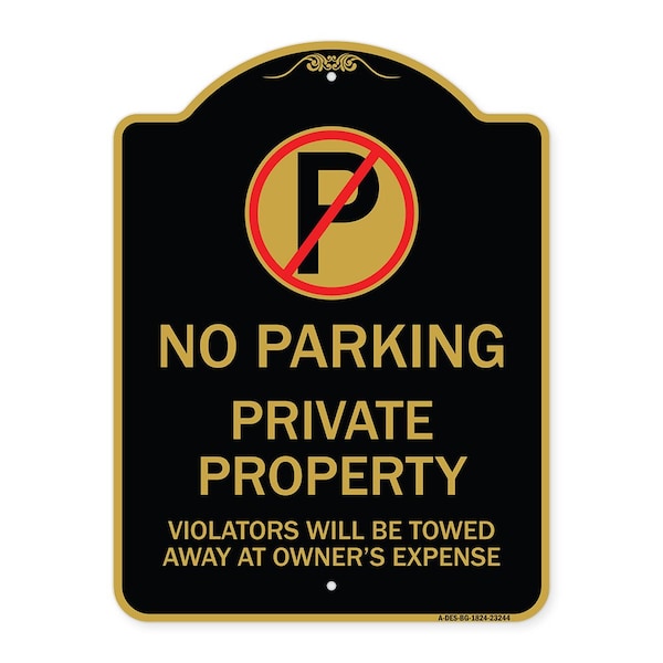 Signmission Private Property Violators Towed Away Owner Expense W/ No Parking Alum, 24" L, 18" H, BG-1824-23244 A-DES-BG-1824-23244 - main